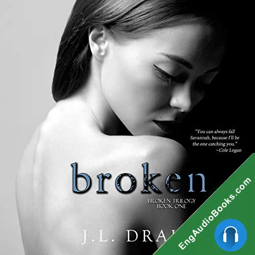 Broken (Broken Trilogy #1) by J.L. Drake audiobook listen for free