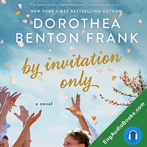 By Invitation Only by Dorothea Benton Frank audiobook listen for free