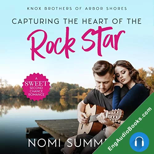 Capturing the Heart of the Rock Star (Knox Brothers of Arbor Shores #1) by Nomi Summers audiobook listen for free