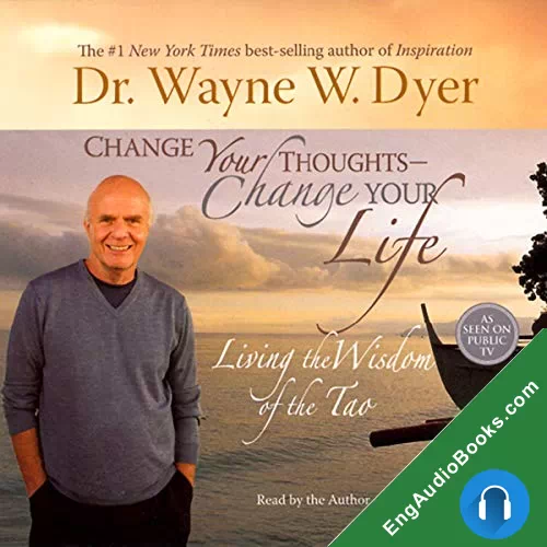 Change Your Thoughts, Change Your Life by Dr. Wayne W. Dyer audiobook listen for free