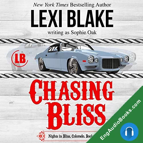 Chasing Bliss (Nights in Bliss, Colorado #7) by Lexi Blake audiobook listen for free