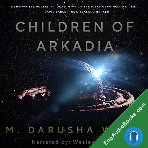 Children of Arkadia by M. Darusha Wehm audiobook listen for free