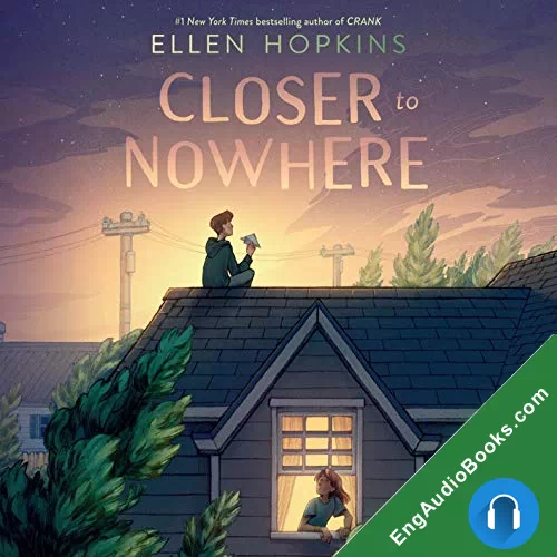 Closer to Nowhere by Ellen Hopkins audiobook listen for free