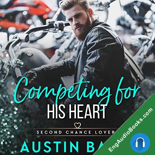 Competing For His Heart (Second Chance Lovers #5) by Austin Bates audiobook listen for free