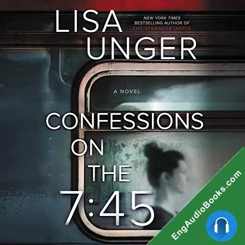 Confessions on the 7:45 by Lisa Unger audiobook listen for free