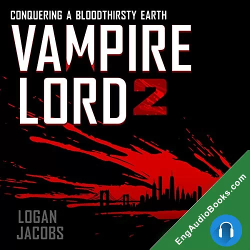 Conquering a Bloodthirsty Earth (Vampire Lord #2) by Logan Jacobs audiobook listen for free