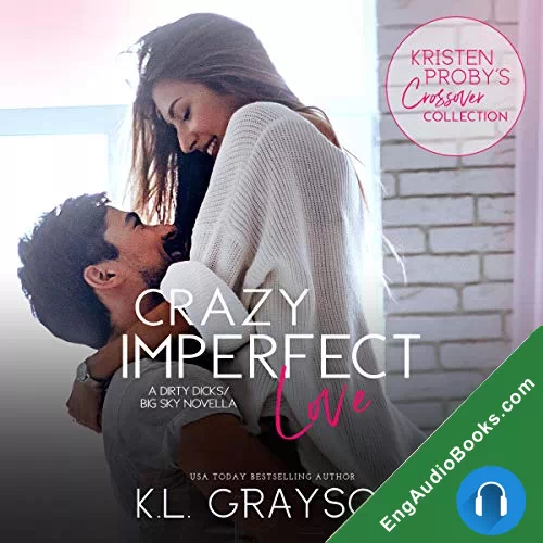 Crazy Imperfect Love (Dirty Dicks #2.5) by K. L. Grayson audiobook listen for free