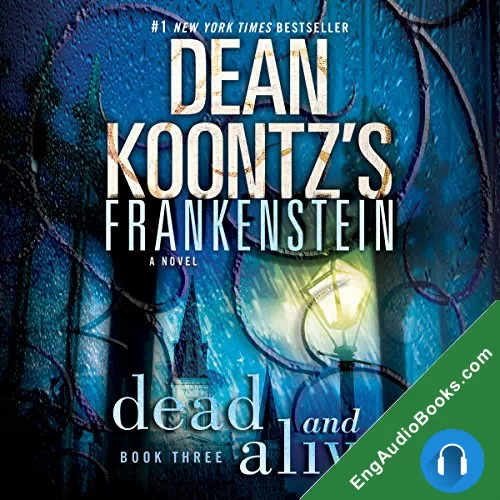 Dead and Alive (Dean Koontz’s Frankenstein #3) by Dean Koontz audiobook listen for free