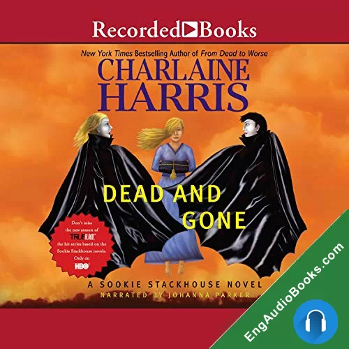 Dead and Gone: Sookie Stackhouse Southern Vampire Mystery by Charlaine Harris audiobook listen for free