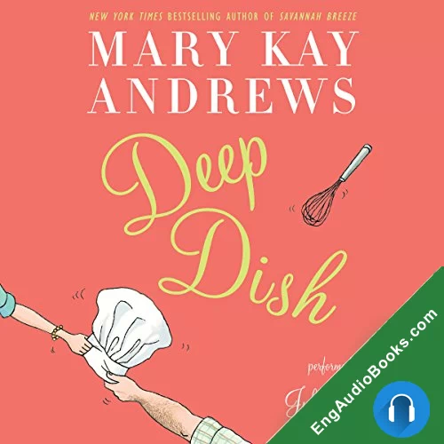 Deep Dish by Mary Kay Andrews audiobook listen for free