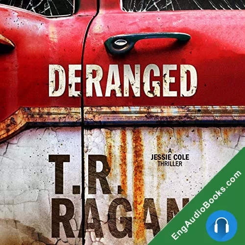 Deranged (Jessie Cole #3) by T.R. Ragan audiobook listen for free