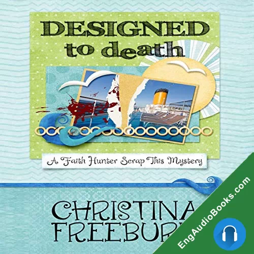 Designed to Death (Faith Hunter Scrap This Mystery #2) by Christina Freeburn audiobook listen for free