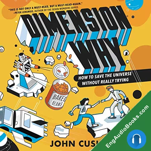 Dimension Why #1: How to Save the Universe Without Really Trying by John Cusick audiobook listen for free