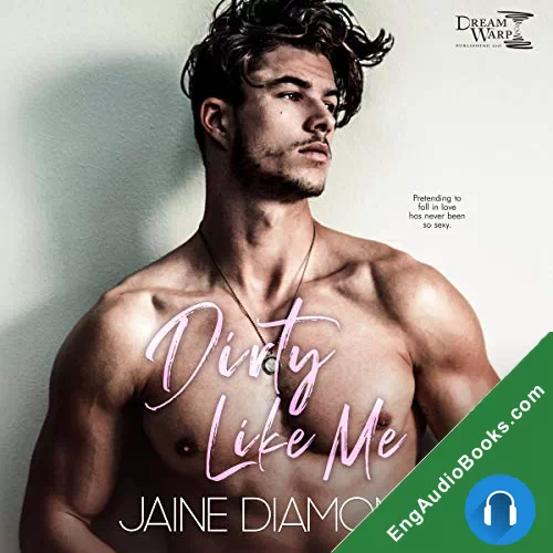 Dirty Like Me (Dirty #1) by Jaine Diamond audiobook listen for free