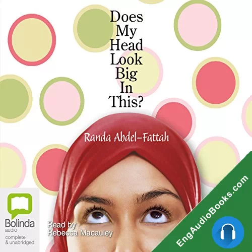 Does My Head Look Big in This? by Randa Abdel-Fattah audiobook listen for free