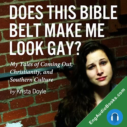 Does This Bible Belt Make Me Look Gay? by Krista Doyle audiobook listen for free