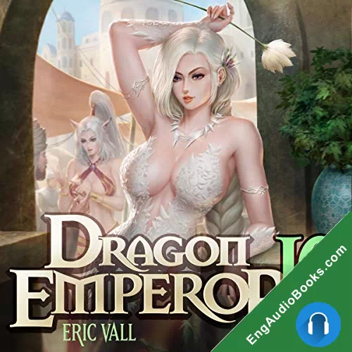 Dragon Emperor 10 (Dragon Emperor #10) by Eric Vall audiobook listen for free