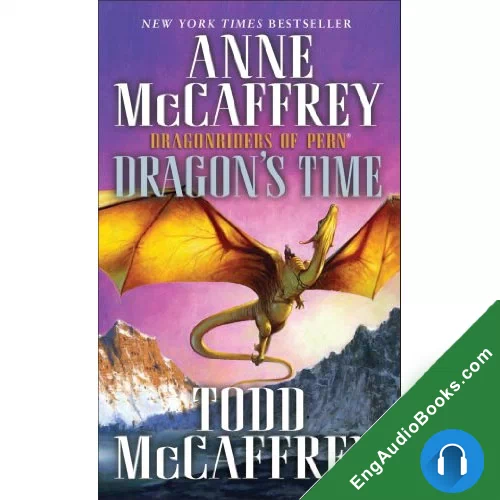 Dragon’s Time: Dragonriders of Pern by Anne McCaffrey audiobook listen for free