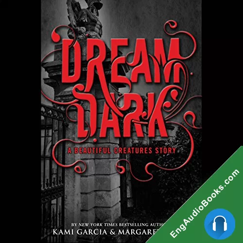 Dream Dark (Beautiful Creatures #2.5) by Kami Garcia audiobook listen for free