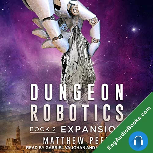 Dungeon Robotics: Expansion (Dungeon Robotics #2) by Matthew Peed audiobook listen for free