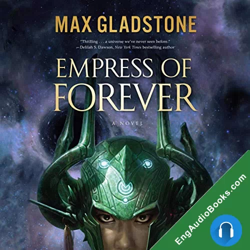 Empress of Forever by Max Gladstone audiobook listen for free