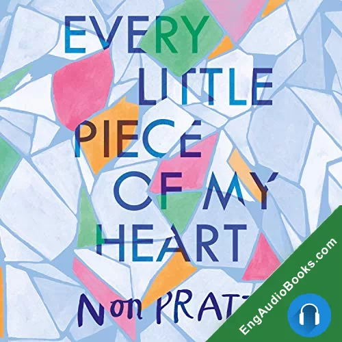 Every Little Piece of My Heart by Non Pratt audiobook listen for free