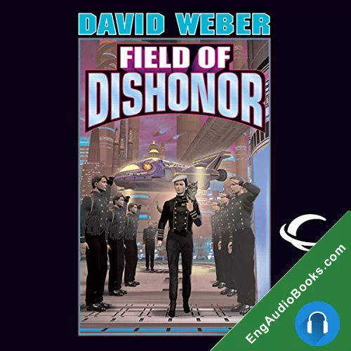 Field of Dishonor by David Weber audiobook listen for free