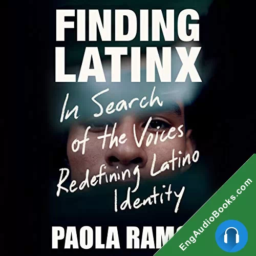 Finding Latinx: In Search of the Voices Redefining Latino Identity by Paola Ramos audiobook listen for free