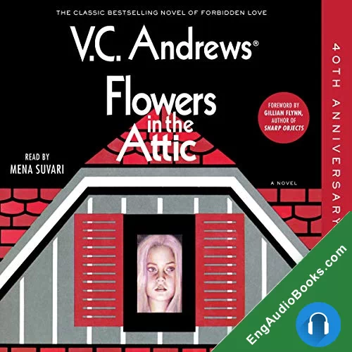 Flowers in the Attic (Dollanganger #1) by Gillian Flynn - foreword audiobook listen for free