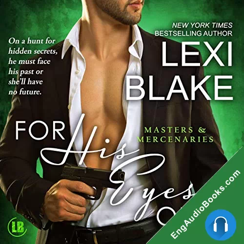 For His Eyes Only (Masters and Mercenaries #13) by Lexi Blake audiobook listen for free