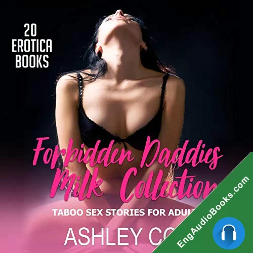 FORBIDDEN Daddies Milk Collection: 20 Erotica Books by Ashley Cox audiobook listen for free