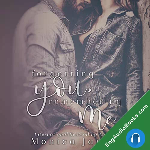 Forgetting You, Remembering Me (Memories From Yesterday #2) by Monica James audiobook listen for free