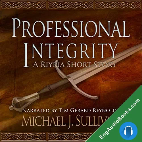 FREE: PROFESSIONAL INTEGRITY (A RIYRIA CHRONICLES TALE) by Michael J. Sullivan audiobook listen for free