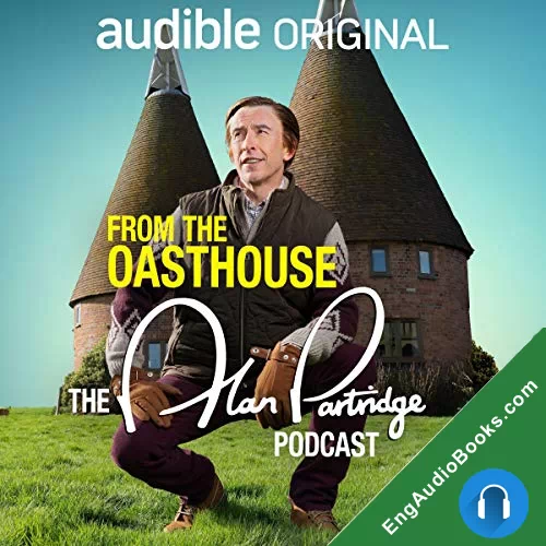 From the Oasthouse: The Alan Partridge Podcast by Alan Partridge audiobook listen for free