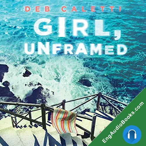 Girl Unframed by Deb Caletti audiobook listen for free