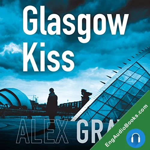 Glasgow Kiss by Alex Gray audiobook listen for free