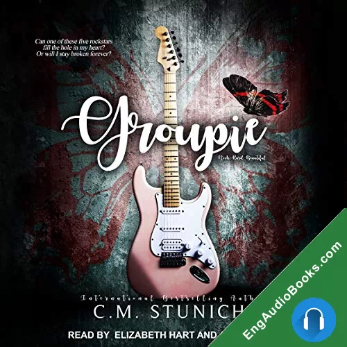 Groupie (Rock-Hard Beautiful #1) by C.M. Stunich audiobook listen for free