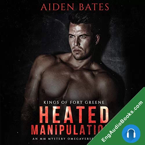 Heated Manipulations (Kings of Fort Greene #1) by Aiden Bates audiobook listen for free