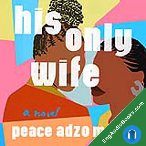 His Only Wife by Peace Adzo Medie audiobook listen for free