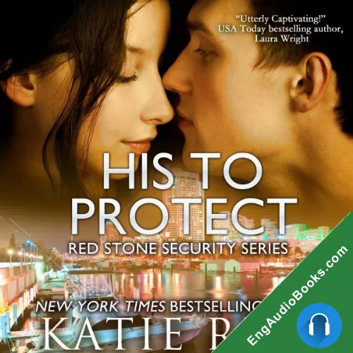 His to Protect (Red Stone Security #5) by Katie Reus audiobook listen for free