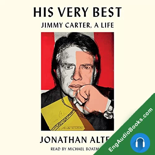 His Very Best: Jimmy Carter, a Life by Jonathan Alter audiobook listen for free