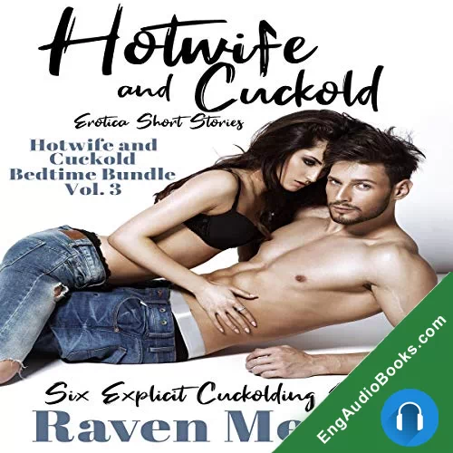 Hotwife and Cuckold Erotica Short Stories – Six Explicit Cuckolding Stories by Raven Merlot audiobook listen for free