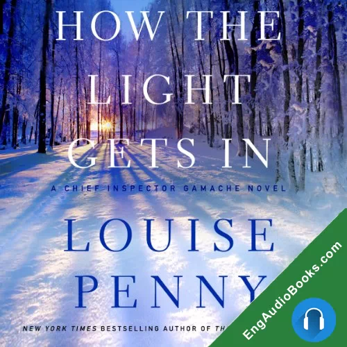 How the Light Gets In by Louise Penny audiobook listen for free