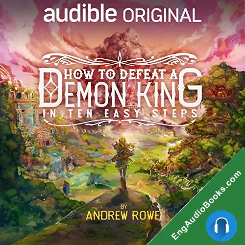 HOW TO DEFEAT A DEMON KING IN TEN EASY STEPS by Andrew Rowe audiobook listen for free