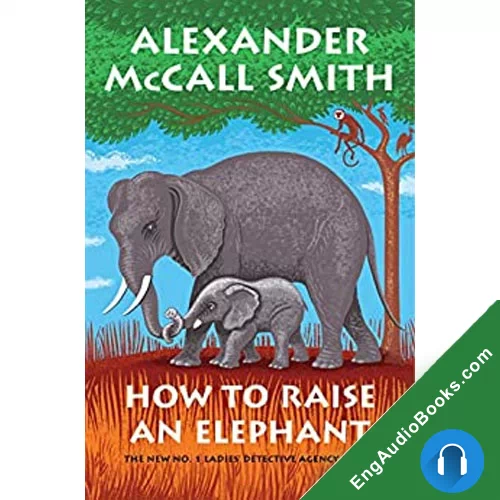 How to Raise an Elephant by Alexander McCall Smith audiobook listen for free