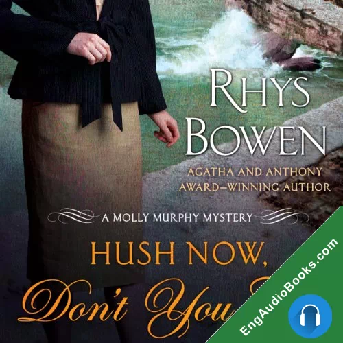 Hush Now, Don’t You Cry (Molly Murphy #11) by Rhys Bowen audiobook listen for free