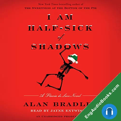 I Am Half-Sick of Shadows by Alan Bradley audiobook listen for free