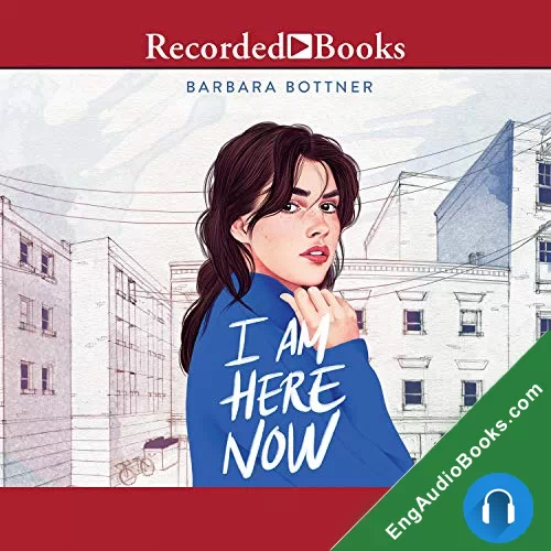 I Am Here Now by Barbara Bottner audiobook listen for free