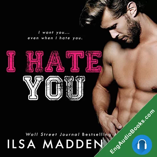 I Hate You by Ilsa Madden-Mills audiobook listen for free