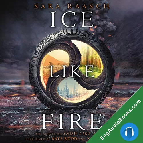 Ice Like Fire (Snow Like Ashes #2) by Sara Raasch audiobook listen for free